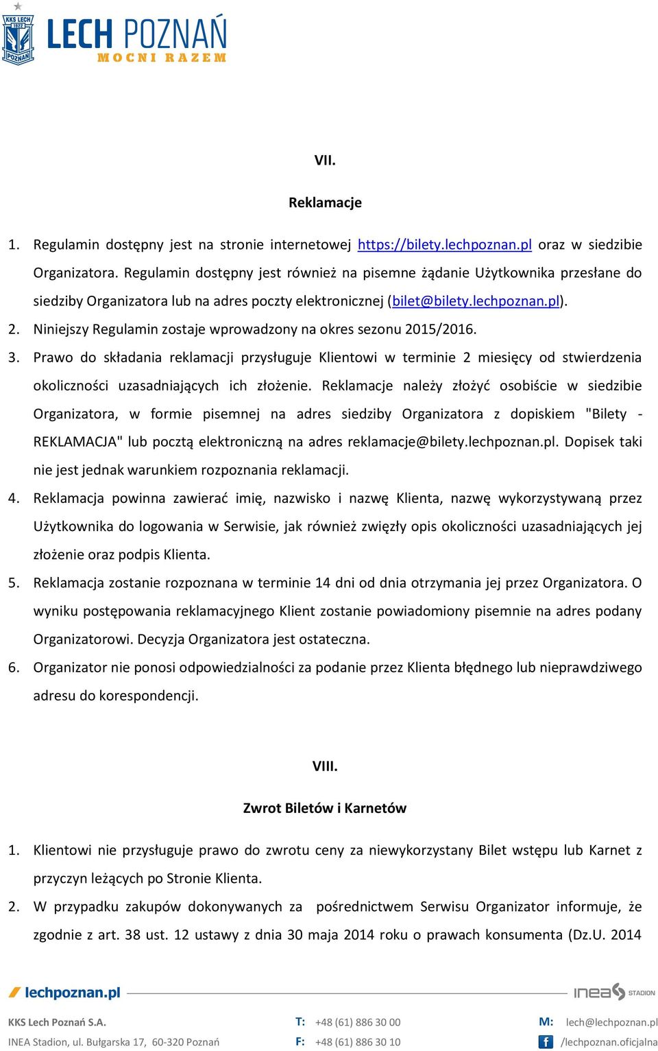 Niniejszy Regulamin zostaje wprowadzony na okres sezonu 2015/2016. 3.