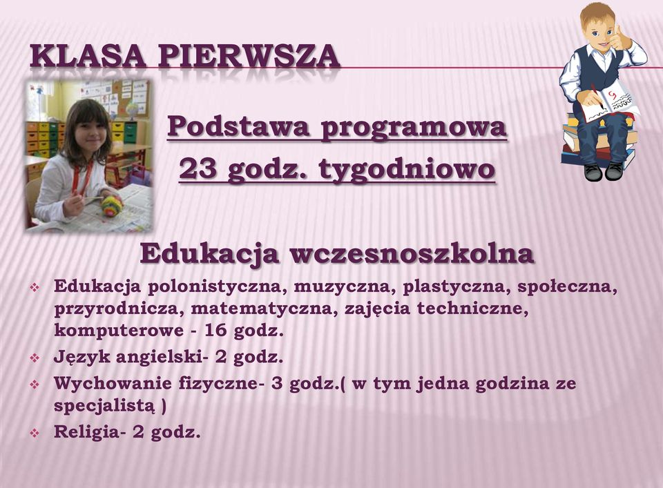 plastyczna, społeczna, przyrodnicza, matematyczna, zajęcia techniczne,