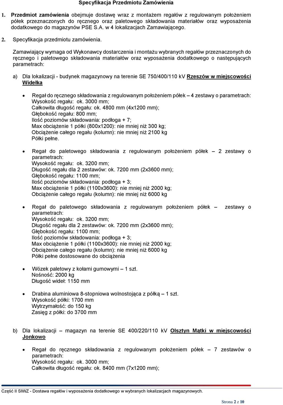 magazynów PSE S.A. w 4 lokalizacjach Zamawiającego. 2. Specyfikacja przedmiotu zamówienia.