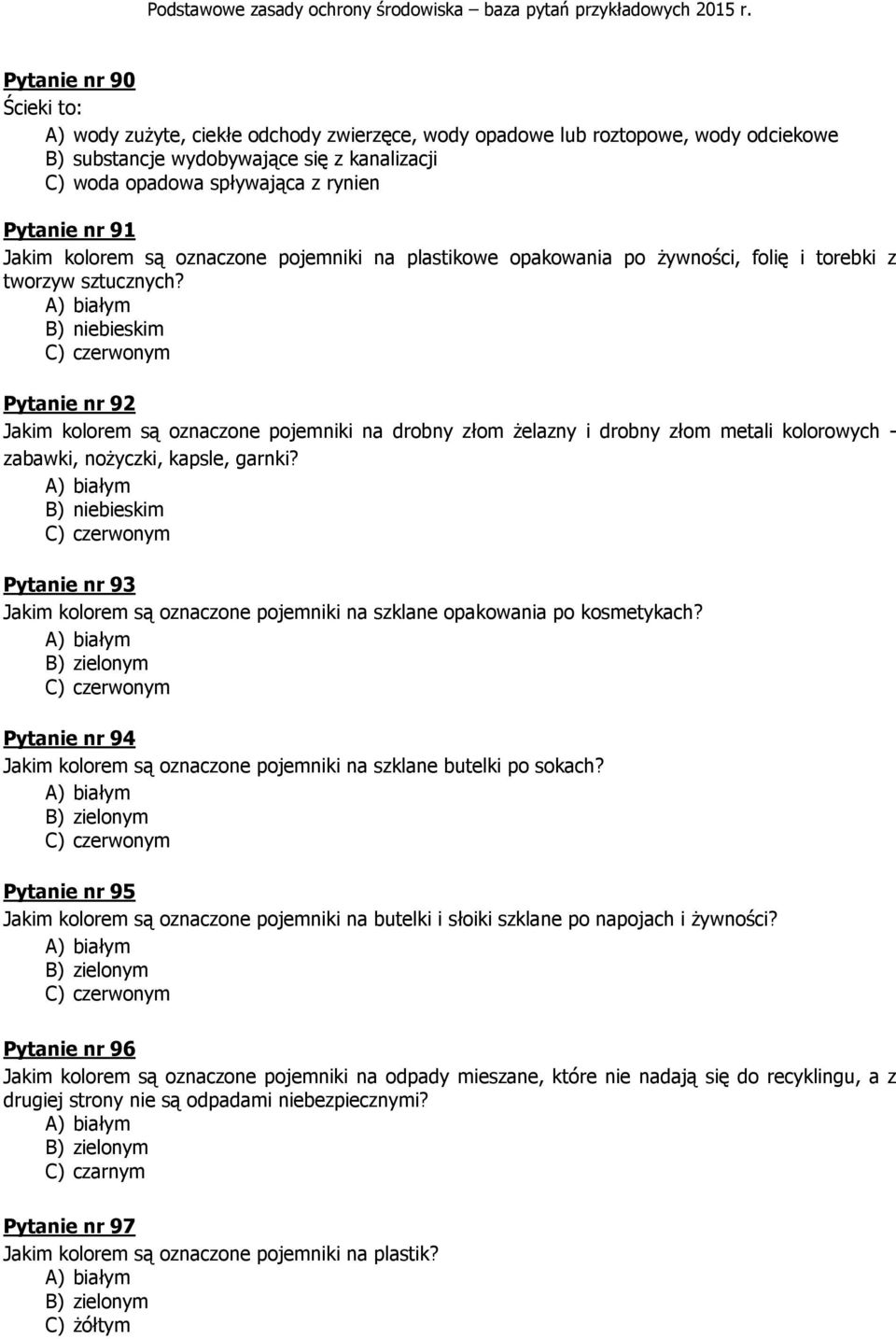 Podstawowe zasady ochrony środowiska baza pytań przykładowych 2015 r. - PDF  Free Download