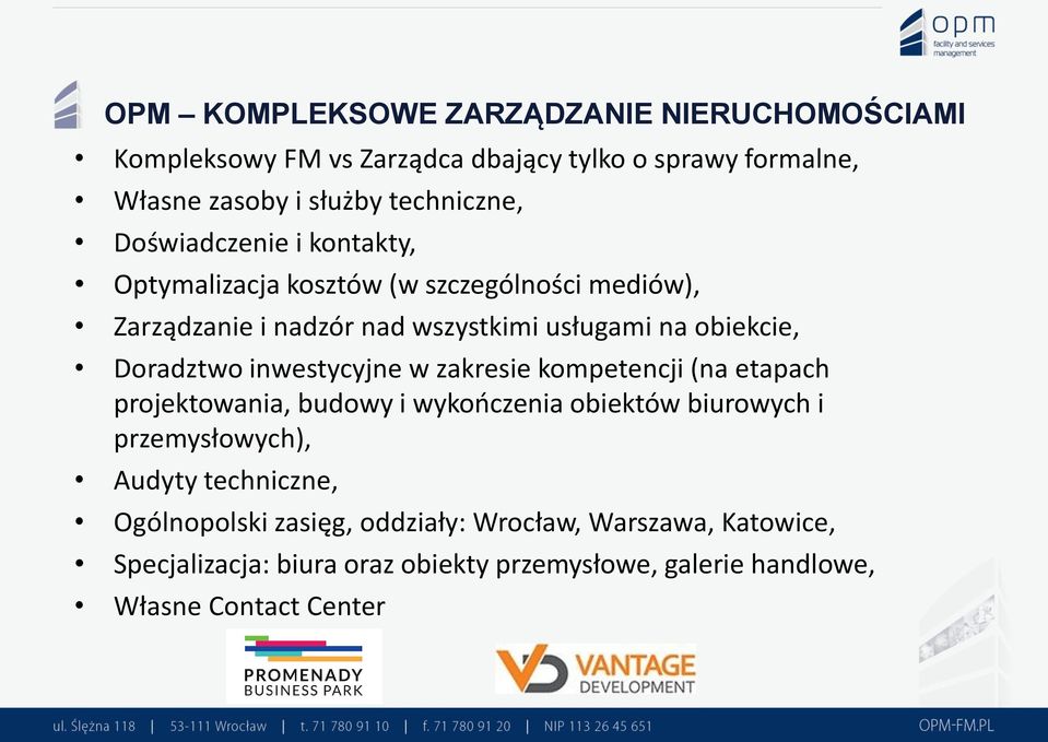 inwestycyjne w zakresie kompetencji (na etapach projektowania, budowy i wykończenia obiektów biurowych i przemysłowych), Audyty techniczne,