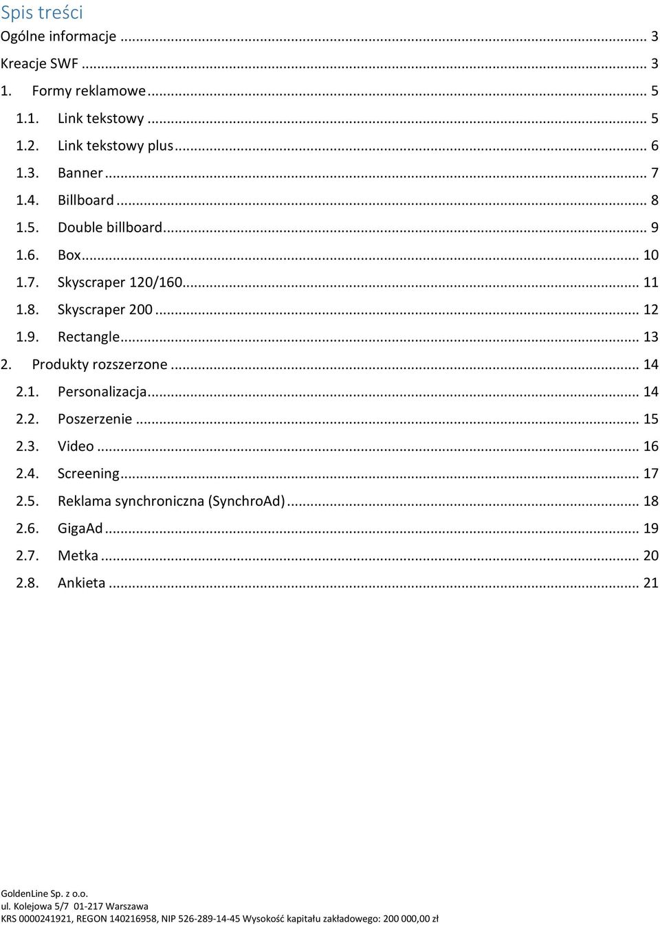 .. 12 1.9. Rectangle... 13 2. Produkty rozszerzone... 14 2.1. Personalizacja... 14 2.2. Poszerzenie... 15 2.3. Video... 16 2.