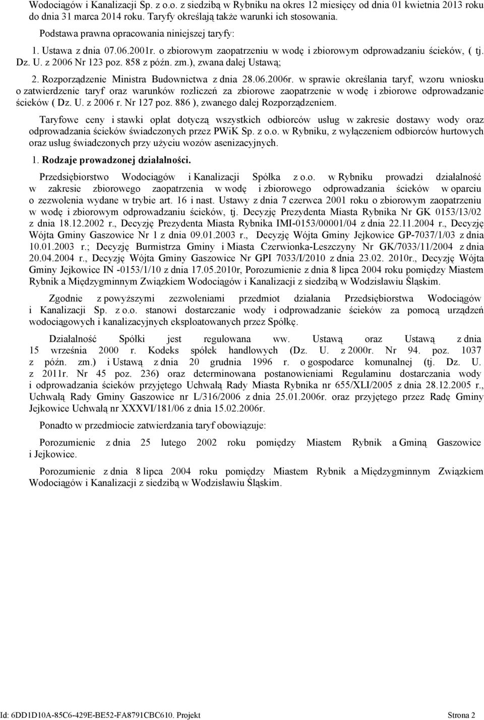 ), zwana dalej Ustawą; 2. Rozporządzenie Ministra Budownictwa z dnia 28.06.2006r.