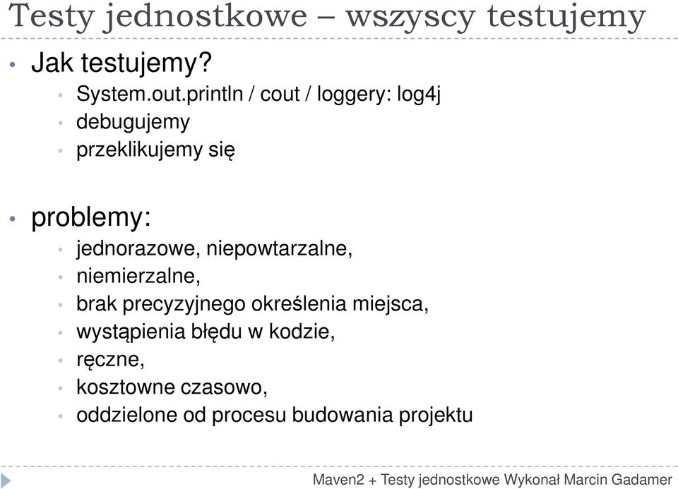 jednorazowe, niepowtarzalne, niemierzalne, brak precyzyjnego określenia