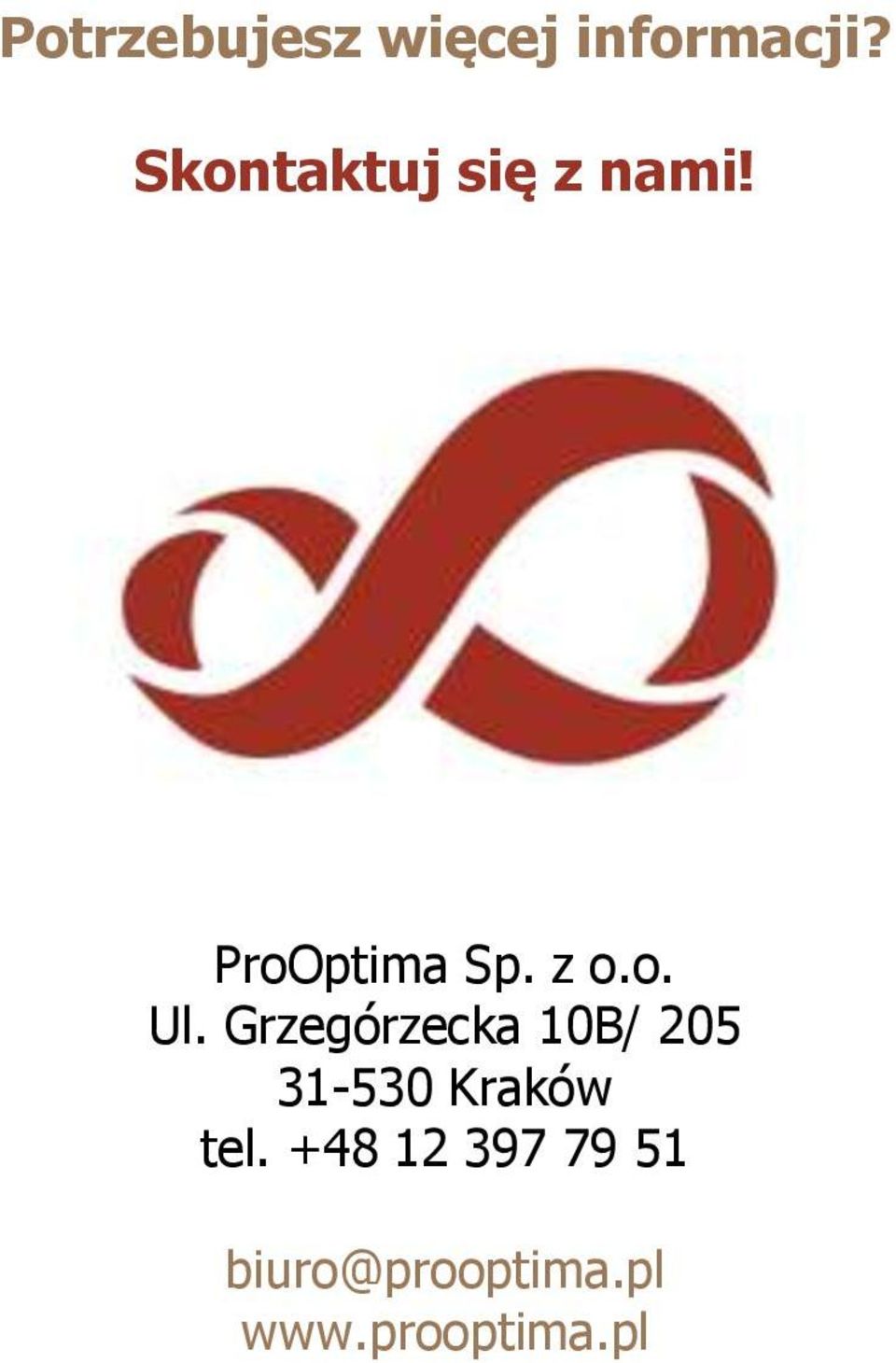 Grzegórzecka 10B/ 205 31-530 Kraków tel.