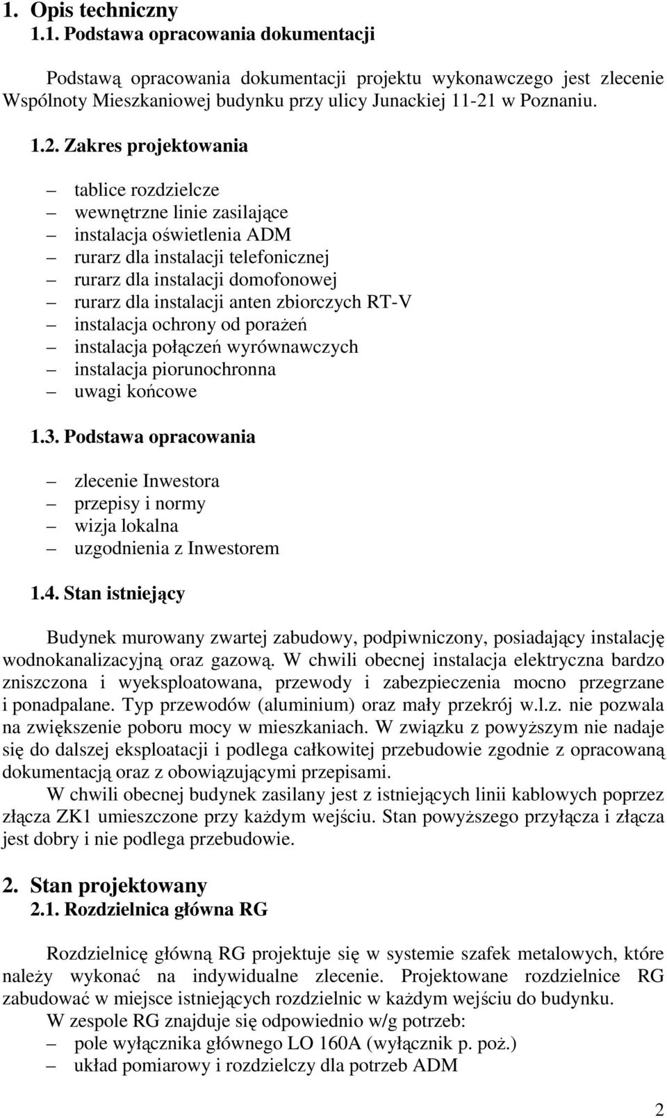 zbiorczych RT-V instalacja ochrony od porażeń instalacja połączeń wyrównawczych instalacja piorunochronna uwagi końcowe 1.3.