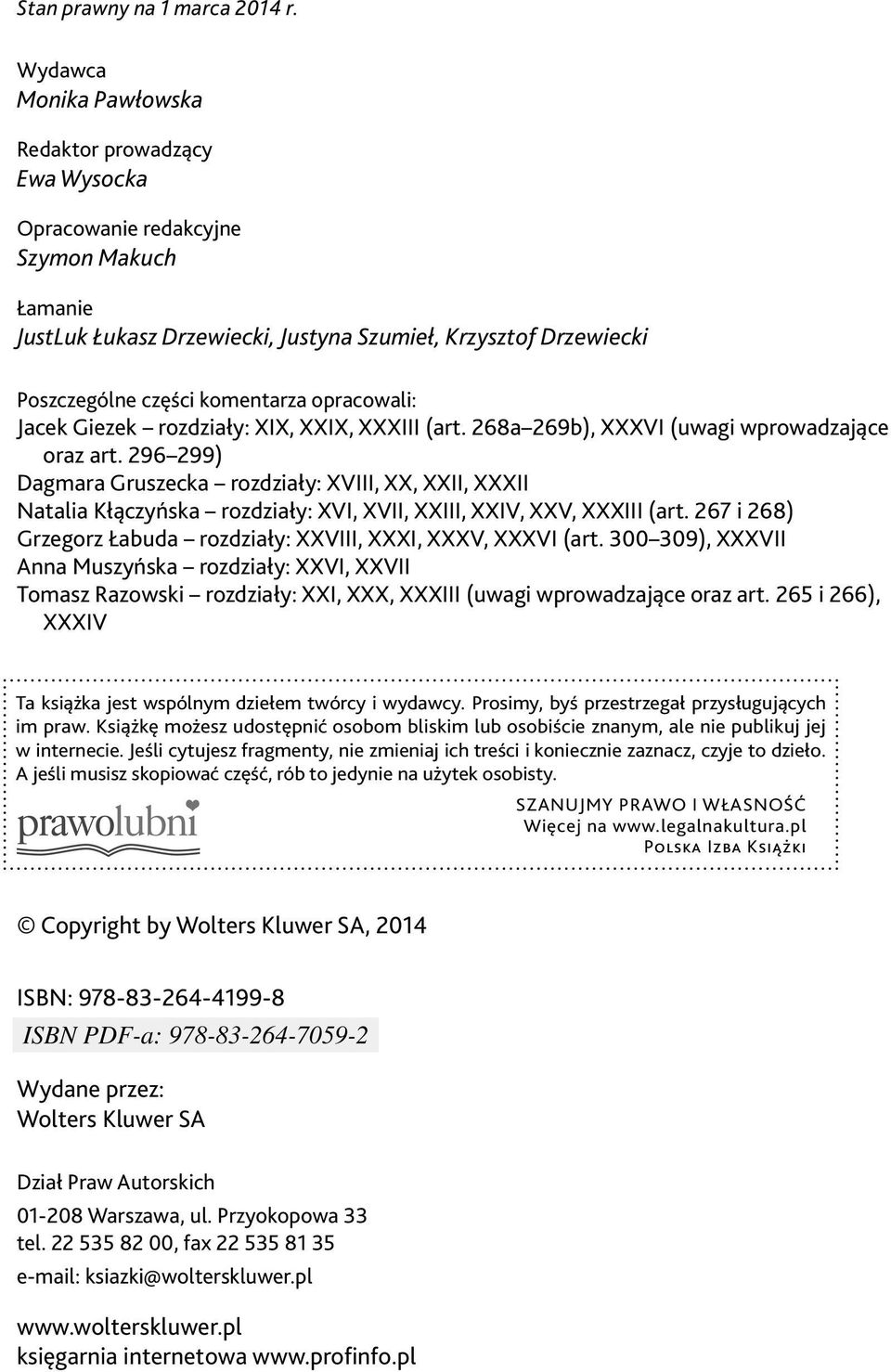 opracowali: Jacek Giezek rozdziały: XIX, XXIX, XXXIII (art. 268a 269b), XXXVI (uwagi wprowadzające oraz art.