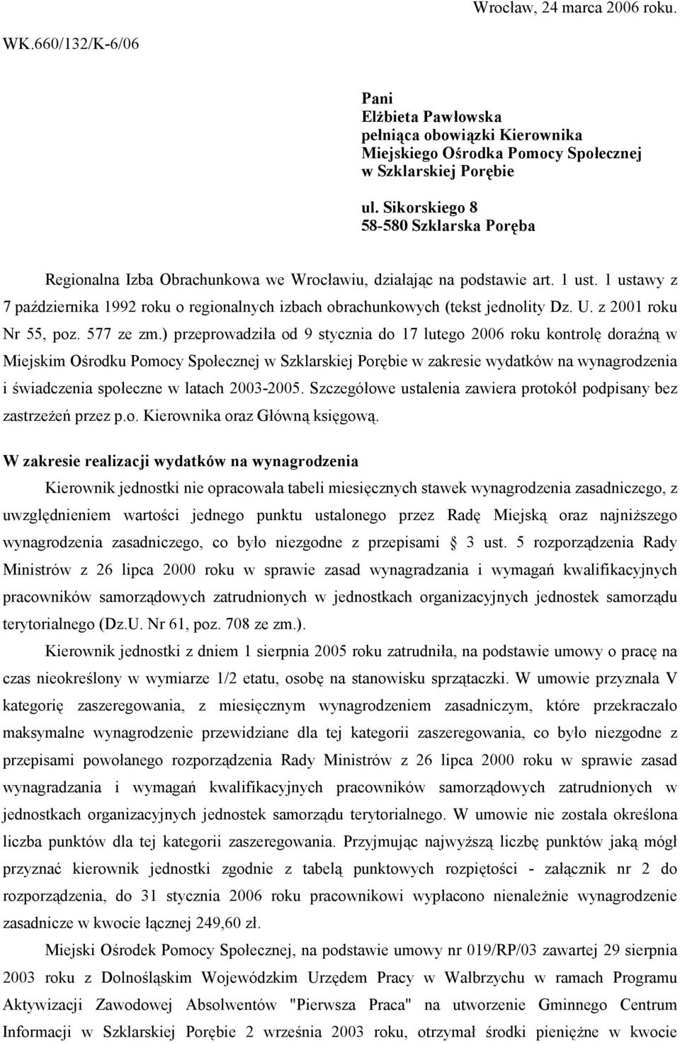 1 ustawy z 7 pa*dziernika 1992 roku o regionalnych izbach obrachunkowych (tekst jednolity Dz. U. z 2001 roku Nr 55, poz. 577 ze zm.
