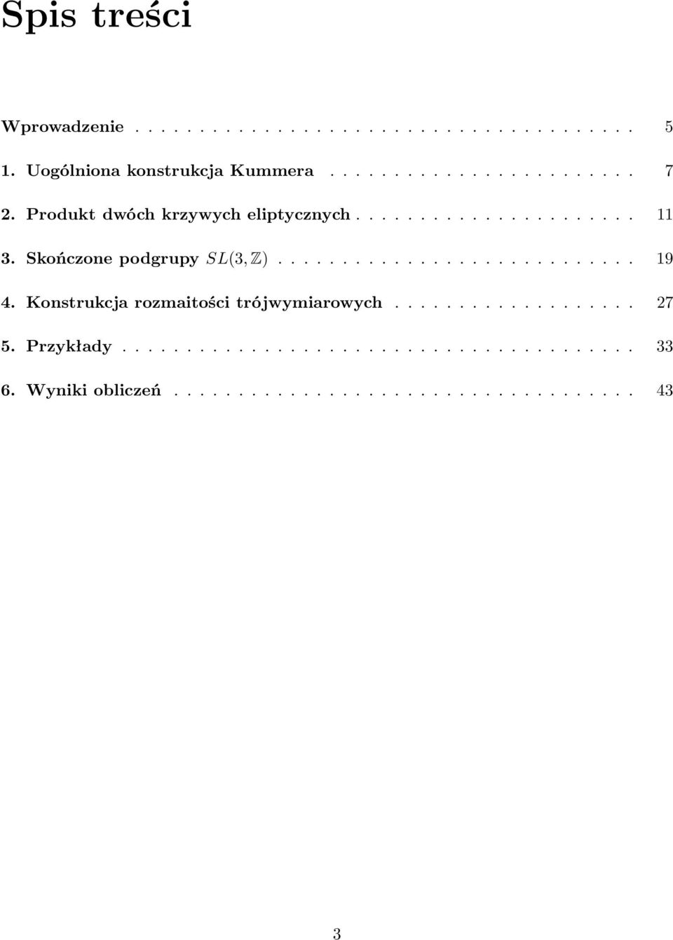 Konstrukcja rozmaitości trójwymiarowych................... 27 5. Przykłady........................................ 33 6.