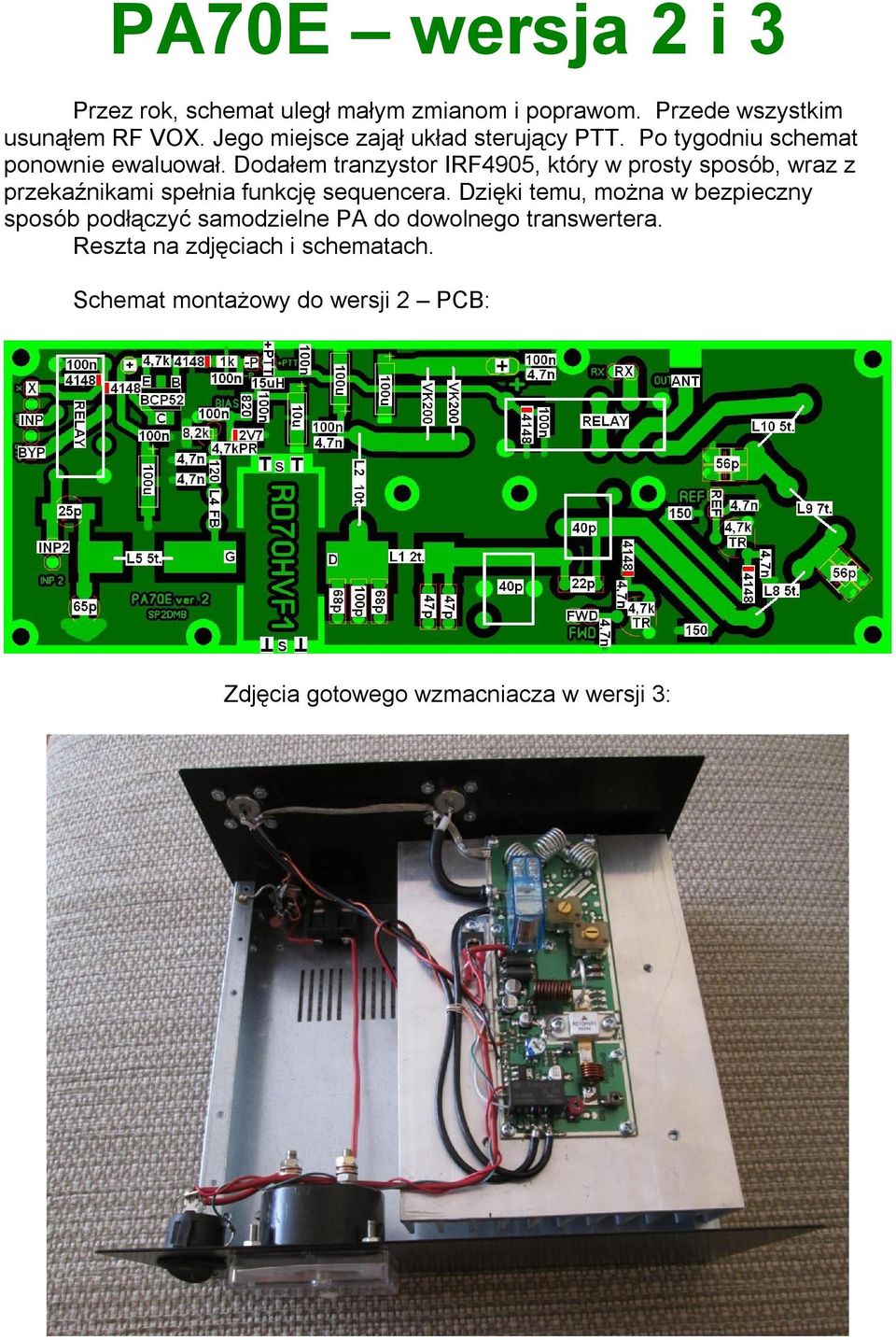 Dodałem tranzystor IRF4905, który w prosty sposób, wraz z przekaźnikami spełnia funkcję sequencera.