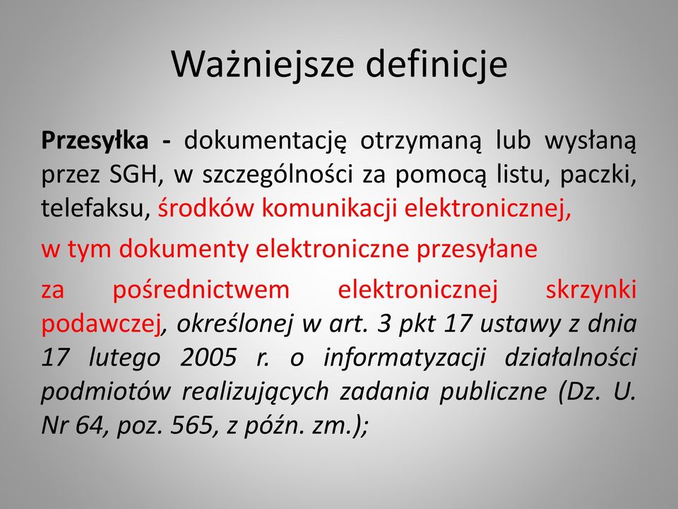 pośrednictwem elektronicznej skrzynki podawczej, określonej w art. 3 pkt 17 ustawy z dnia 17 lutego 2005 r.