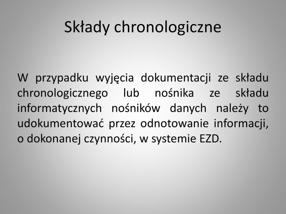 informatycznych nośników danych należy to udokumentować