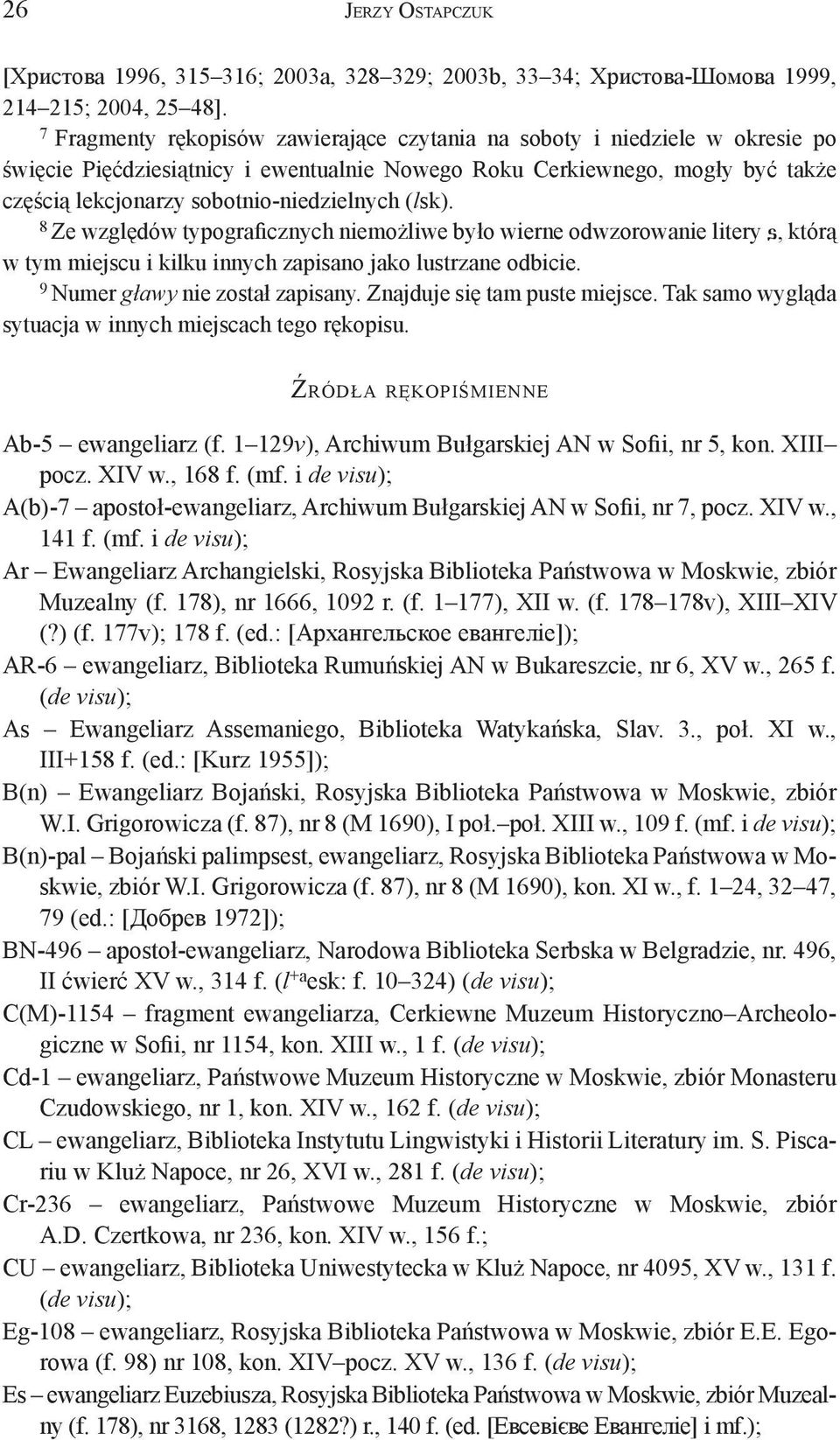 (lsk). 8 Ze względów typograficznych niemożliwe było wierne odwzorowanie litery q, którą w tym miejscu i kilku innych zapisano jako lustrzane odbicie. 9 Numer gławy nie został zapisany.