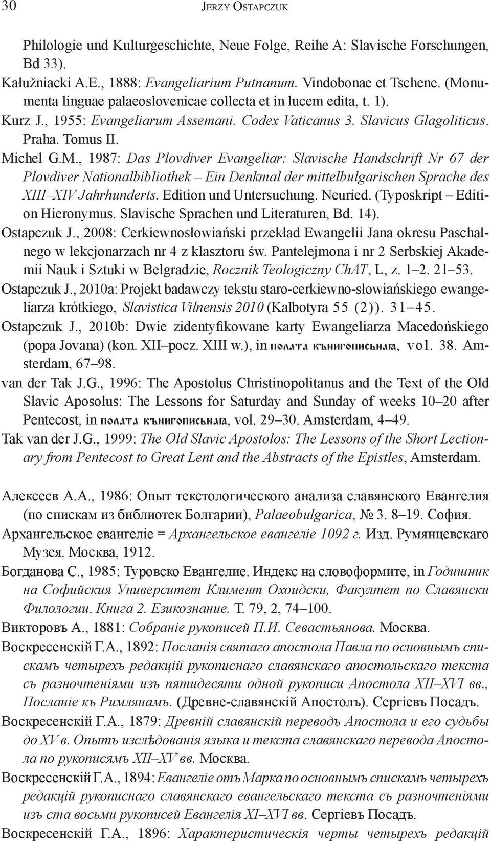 Edition und Untersuchung. Neuried. (Typoskript Edition Hieronymus. Slavische Sprachen und Literaturen, Bd. 14). Ostapczuk J.