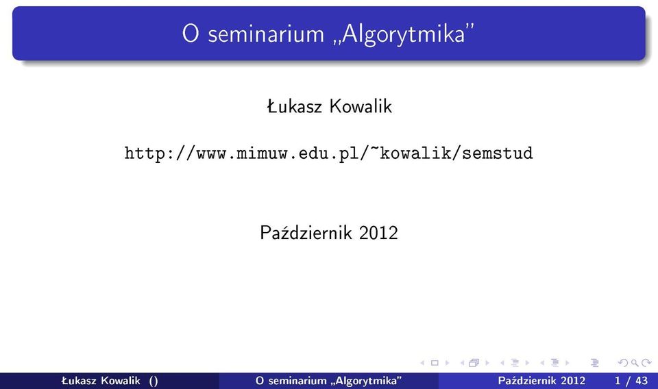 pl/~kowalik/semstud Pa¹dziernik 2012