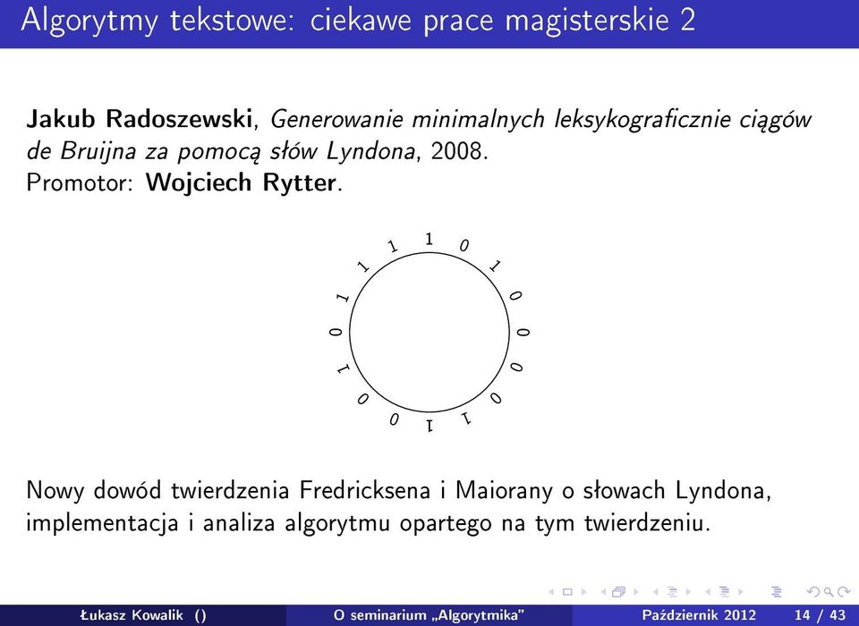 1 1 0 1 1 0 0 0 0 0 1 1 Nowy dowód twierdzenia Fredricksena i Maiorany o sªowach Lyndona,