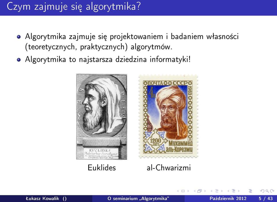 (teoretycznych, praktycznych) algorytmów.