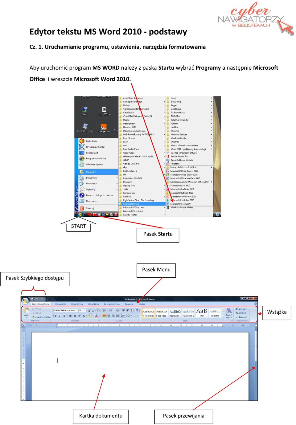 wybrad Programy a następnie Microsoft Office i wreszcie Microsoft Word 2010.