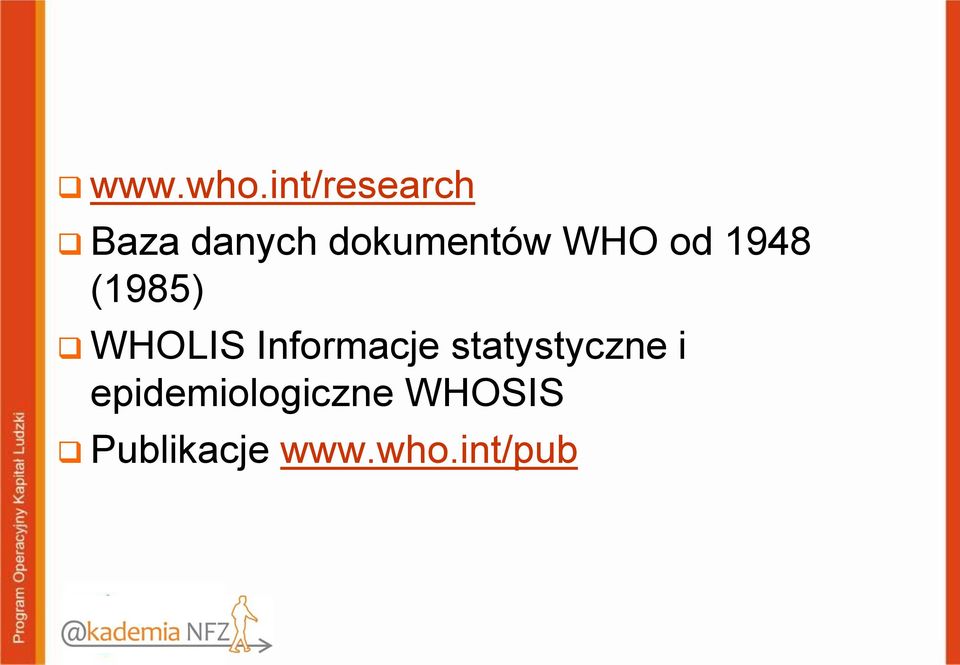 WHO od 1948 (1985) WHOLIS Informacje