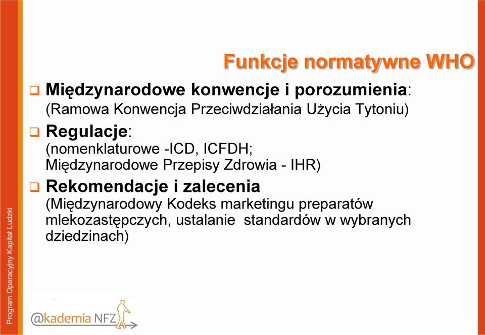 Międzynarodowe Przepisy Zdrowia - IHR) Rekomendacje i zalecenia (Międzynarodowy