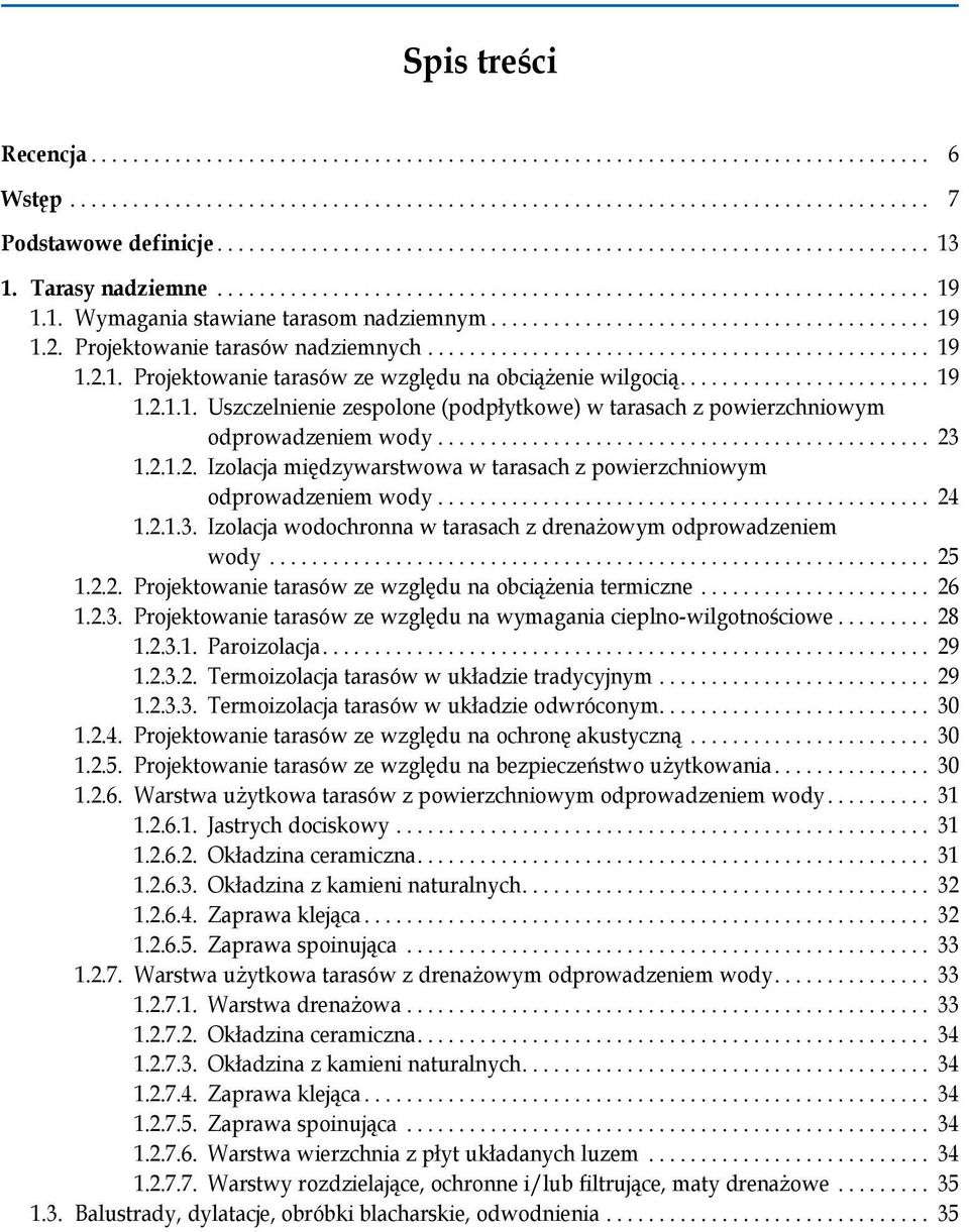 ........................................ 19 1.2. Projektowanie tarasów nadziemnych............................................... 19 1.2.1. Projektowanie tarasów ze względu na obciążenie wilgocią.