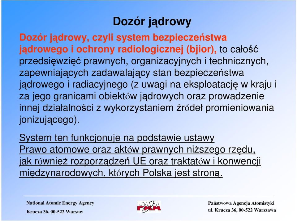 granicami obiektów jądrowych oraz prowadzenie innej działalności z wykorzystaniem źródeł promieniowania jonizującego).