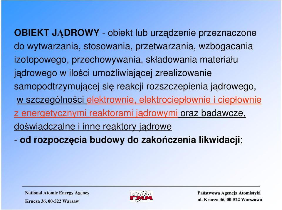 samopodtrzymującej się reakcji rozszczepienia jądrowego, w szczególności elektrownie, elektrociepłownie i