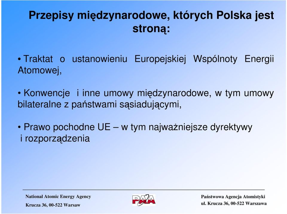 inne umowy międzynarodowe, w tym umowy bilateralne z państwami