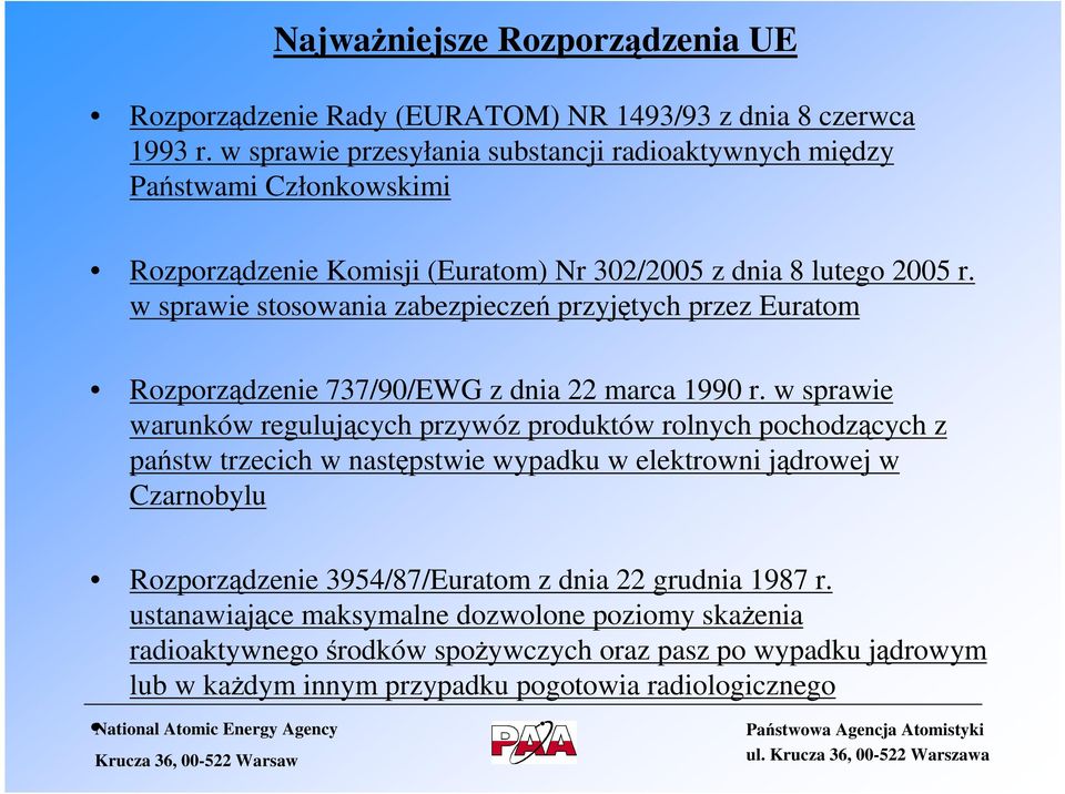 w sprawie stosowania zabezpieczeń przyjętych przez Euratom Rozporządzenie 737/90/EWG z dnia 22 marca 1990 r.