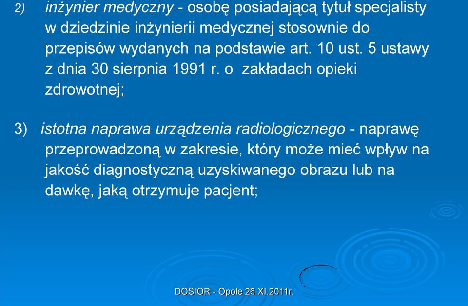 o zakładach opieki zdrowotnej; 3) istotna naprawa urządzenia radiologicznego - naprawę