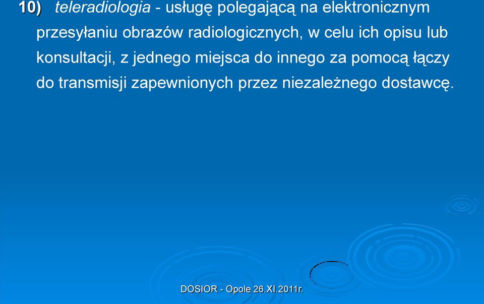 lub konsultacji, z jednego miejsca do innego za pomocą