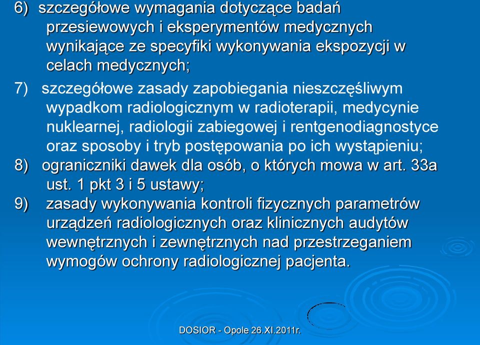 sposoby i tryb postępowania po ich wystąpieniu; 8) ograniczniki dawek dla osób, o których mowa w art. 33a ust.