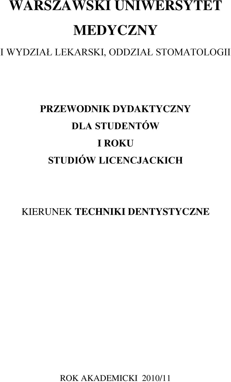 DYDAKTYCZNY DLA STUDENTÓW I ROKU STUDIÓW