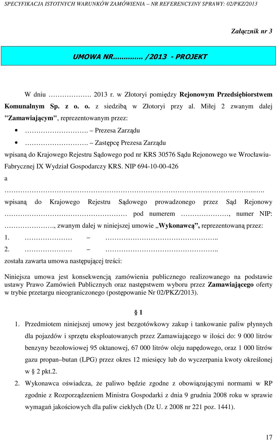 Zastępcę Prezesa Zarządu wpisaną do Krajowego Rejestru Sądowego pod nr KRS 30576 Sądu Rejonowego we Wrocławiu- Fabrycznej IX Wydział Gospodarczy KRS. NIP 694-10-00-426 a.
