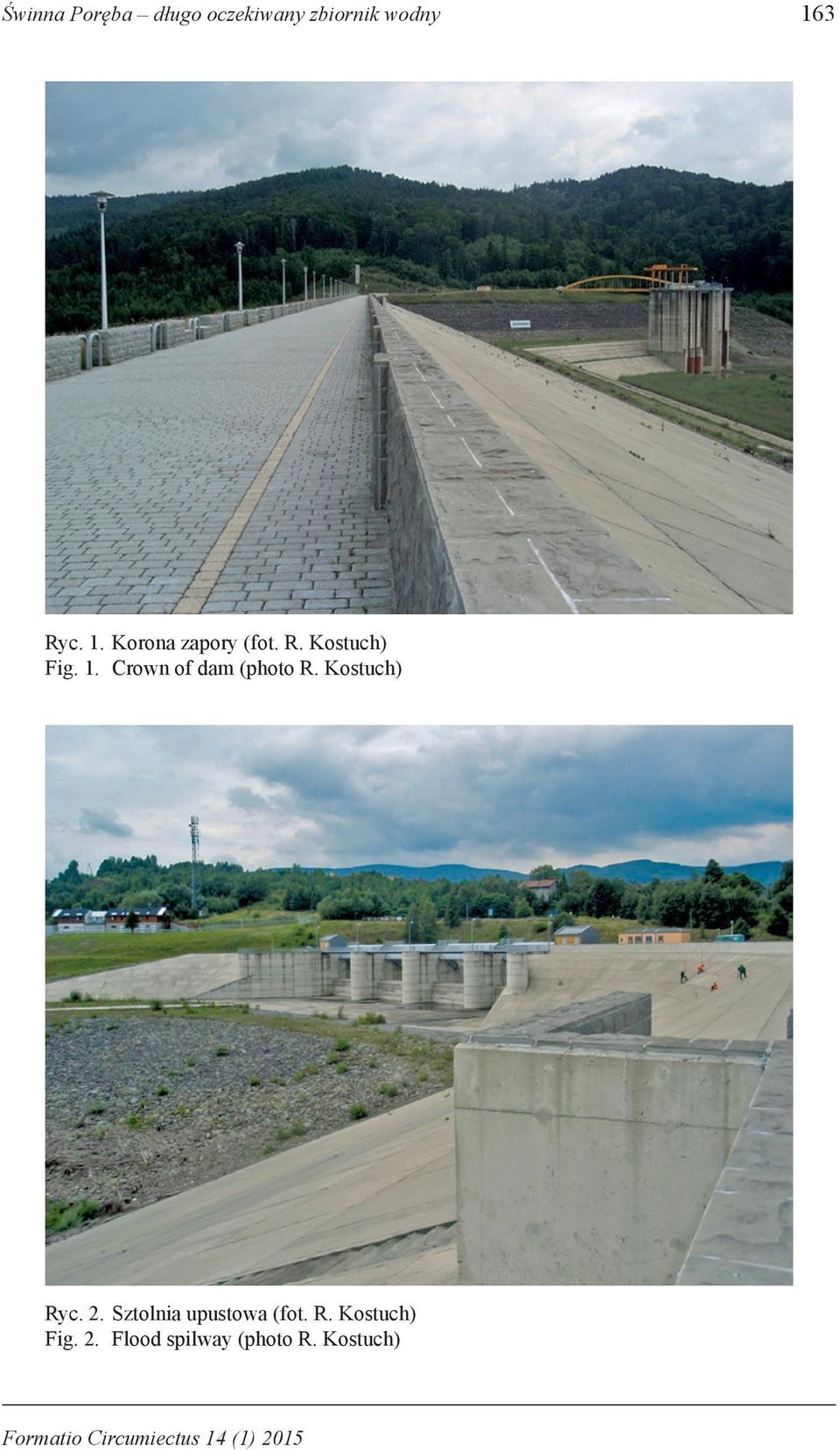 Kostuch) Ryc. 2. Sztolnia upustowa (fot. R. Kostuch) Fig. 2. Flood spilway (photo R.