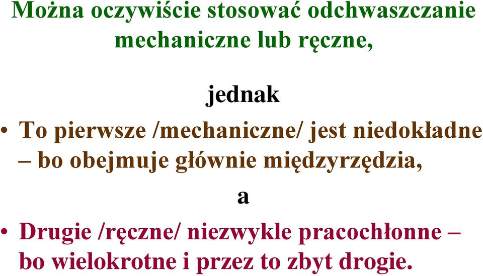 bo obejmuje głównie międzyrzędzia, a Drugie /ręczne/