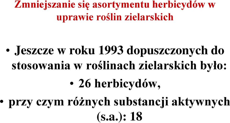 do stosowania w roślinach zielarskich było: 26