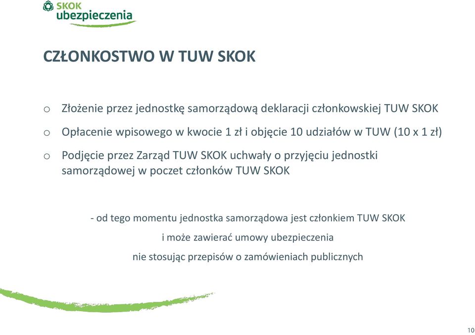 uchwały o przyjęciu jednostki samorządowej w poczet członków TUW SKOK - od tego momentu jednostka