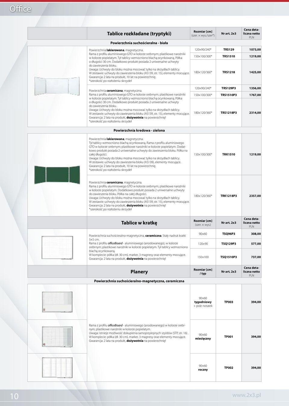 Dodatkowo produkt posiada 2 uniwersalne uchwyty do zawieszenia bloku. Uwaga: Uchwyty do bloku można mocować tylko na skrzydłach tablicy. W zestawie: uchwyty do zawieszenia bloku (AS139, str.