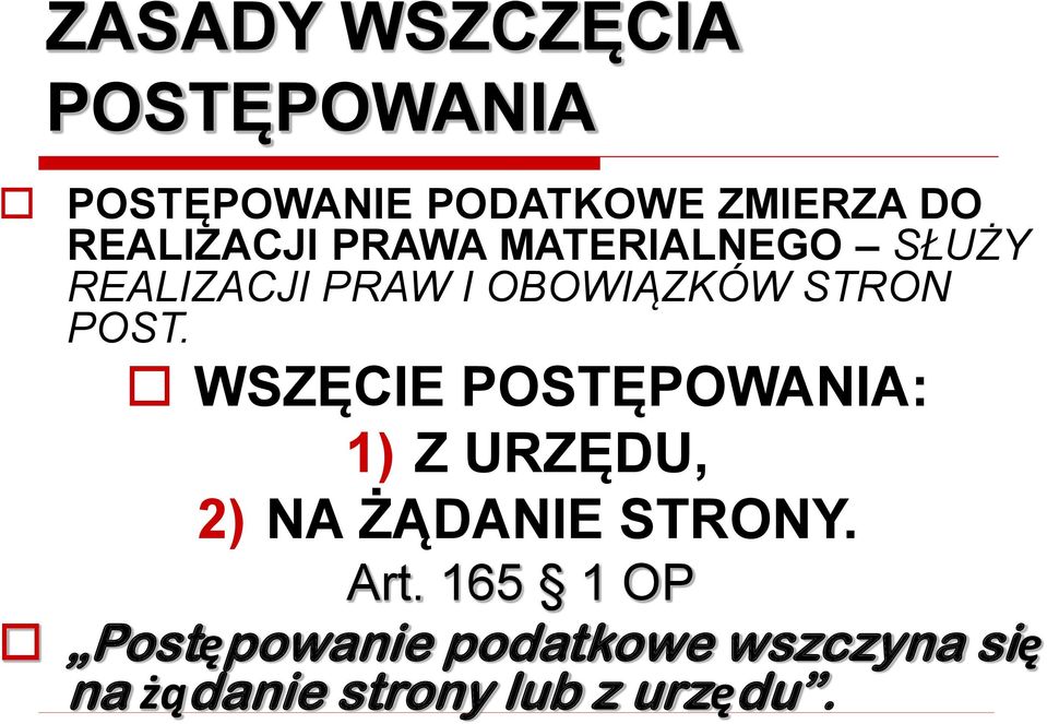 STRON POST. WSZĘCIE POSTĘPOWANIA: 1) Z URZĘDU, 2) NA ŻĄDANIE STRONY.