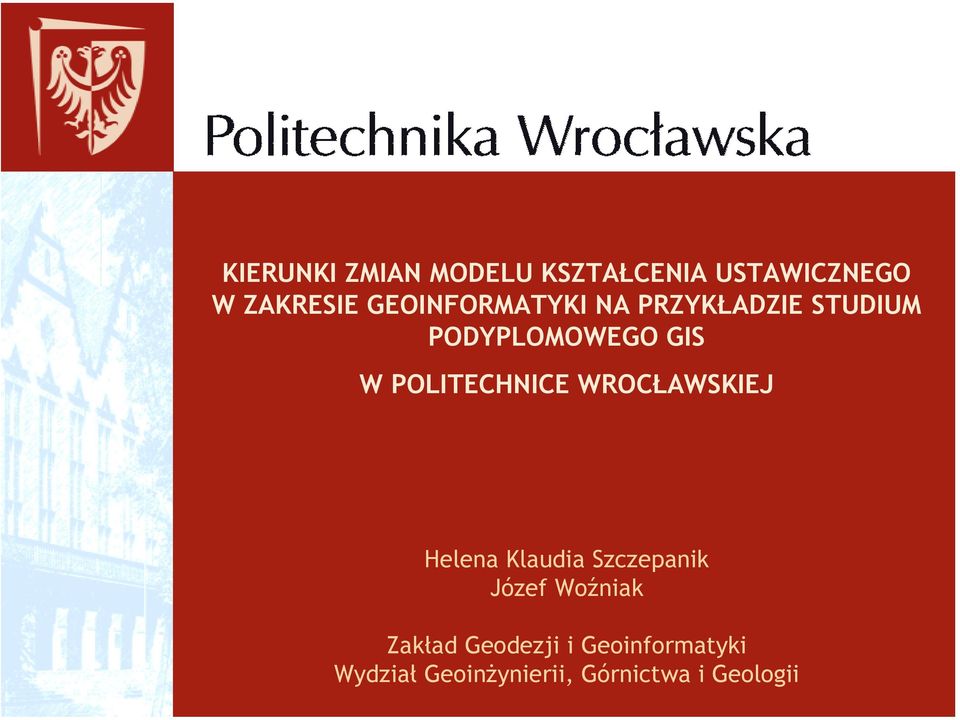 POLITECHNICE WROCŁAWSKIEJ Helena Klaudia Szczepanik Józef