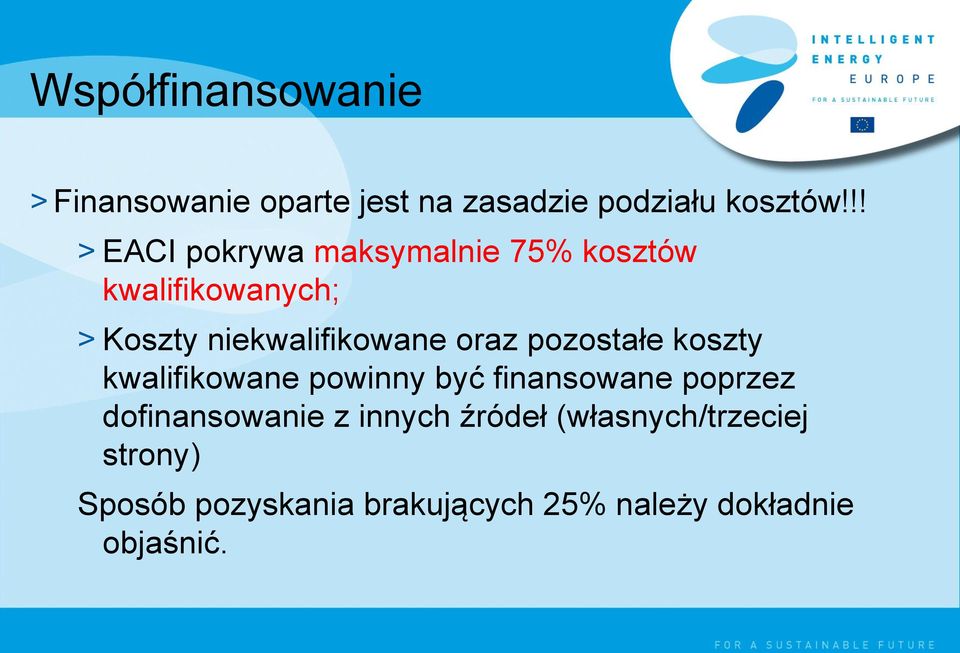 oraz pozostałe koszty kwalifikowane powinny być finansowane poprzez dofinansowanie z