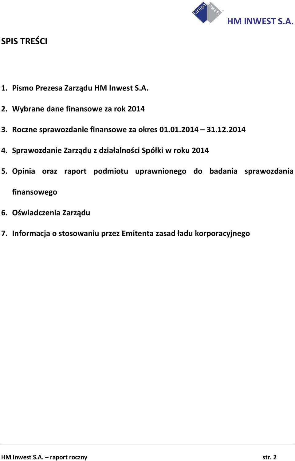 Sprawozdanie Zarządu z działalności Spółki w roku 2014 5.