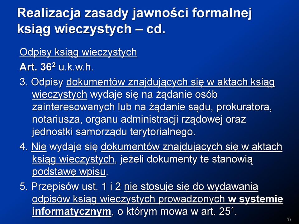 Odpisy dokumentów znajdujących się w aktach ksiąg wieczystych wydaje się na żądanie osób zainteresowanych lub na żądanie sądu, prokuratora,