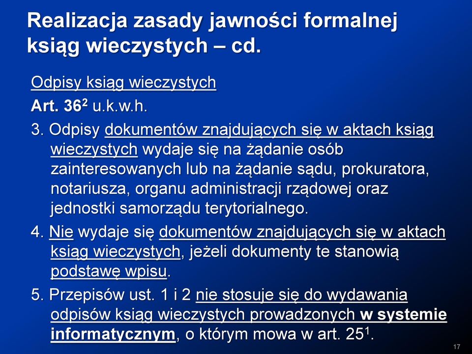 Odpisy dokumentów znajdujących się w aktach ksiąg wieczystych wydaje się na żądanie osób zainteresowanych lub na żądanie sądu, prokuratora,