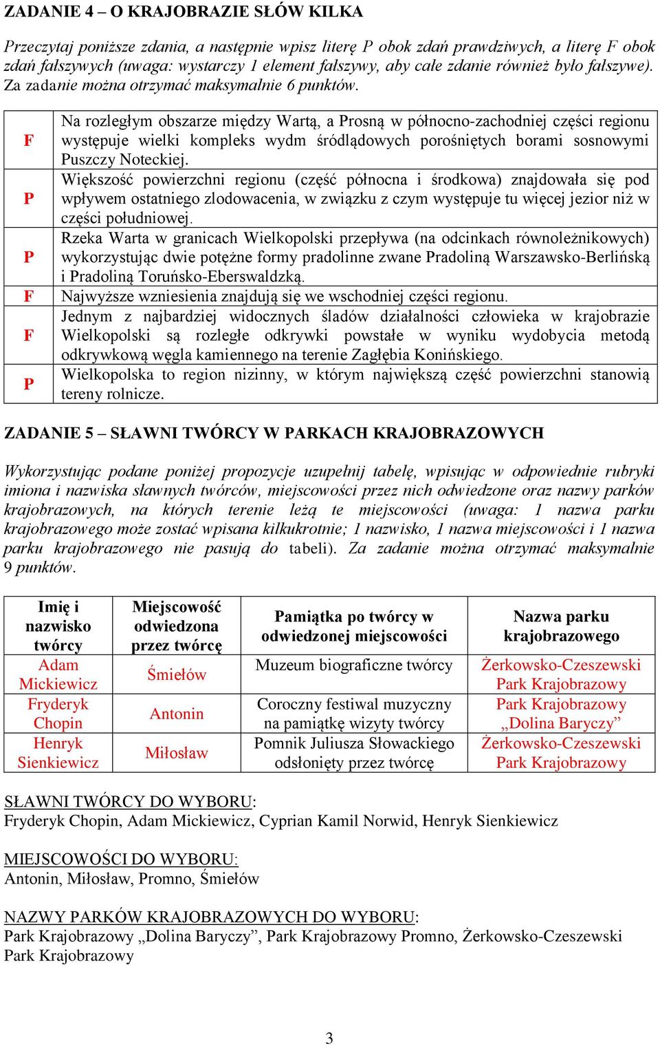 P P P Na rozległym obszarze między Wartą, a Prosną w północno-zachodniej części regionu występuje wielki kompleks wydm śródlądowych porośniętych borami sosnowymi Puszczy Noteckiej.