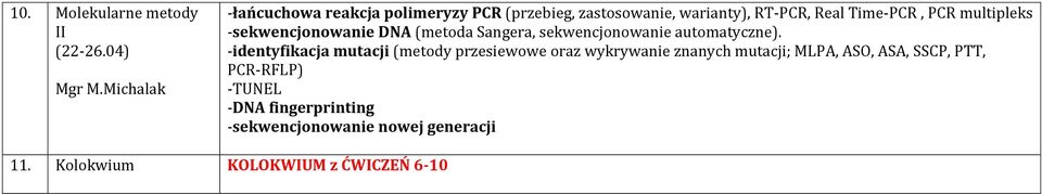 multipleks -sekwencjonowanie DNA (metoda Sangera, sekwencjonowanie automatyczne).