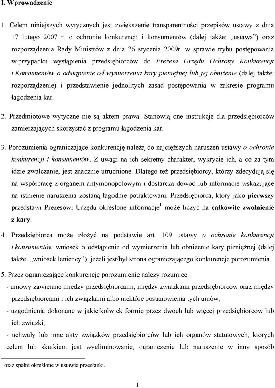 w sprawie trybu postępowania w przypadku wystąpienia przedsiębiorców do Prezesa Urzędu Ochrony Konkurencji i Konsumentów o odstąpienie od wymierzenia kary pieniężnej lub jej obniżenie (dalej także: