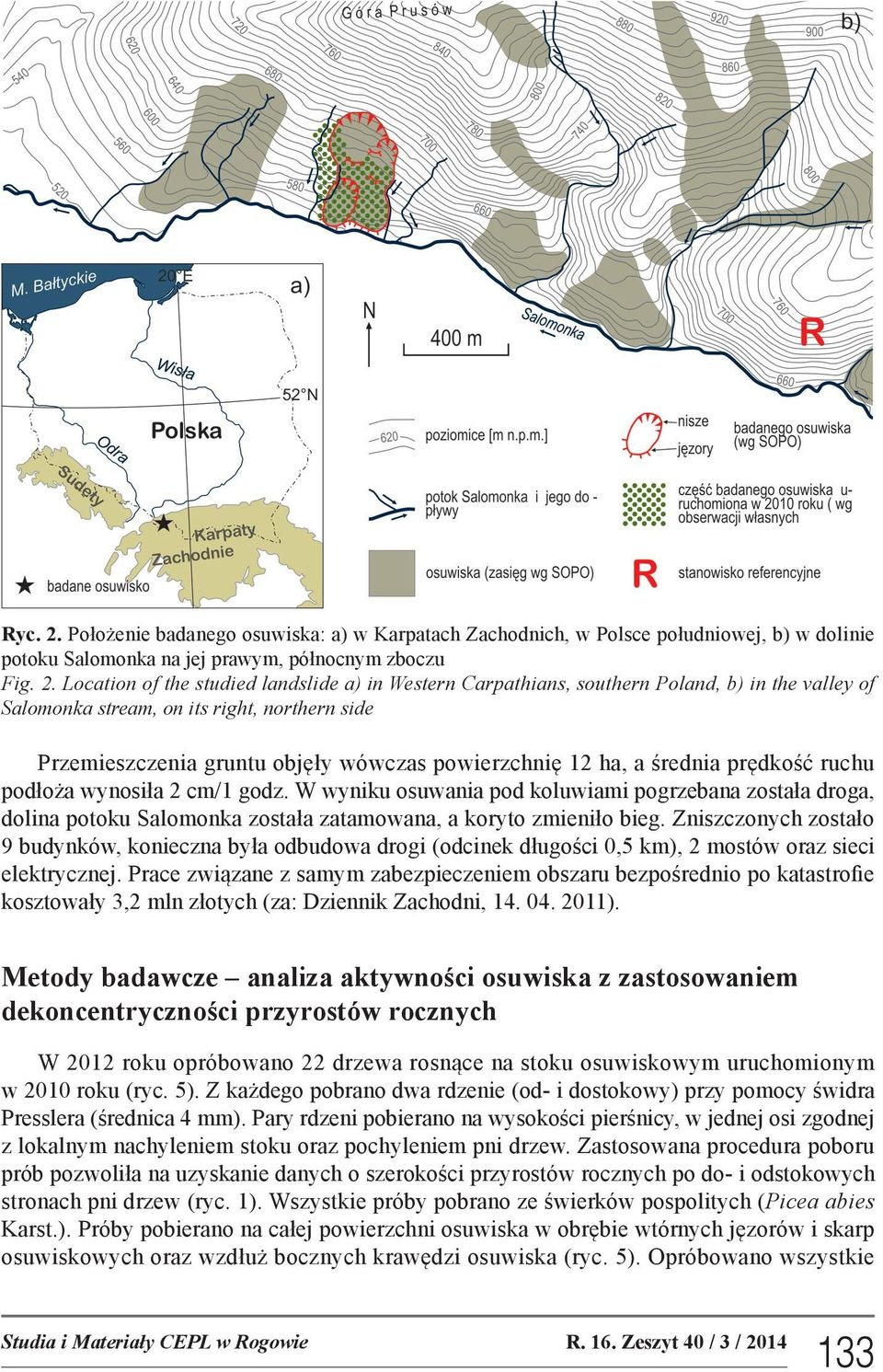 Location of the studied landslide a) in Western Carpathians, southern Poland, b) in the valley of Salomonka stream, on its right, northern side Przemieszczenia gruntu objęły wówczas powierzchnię 12