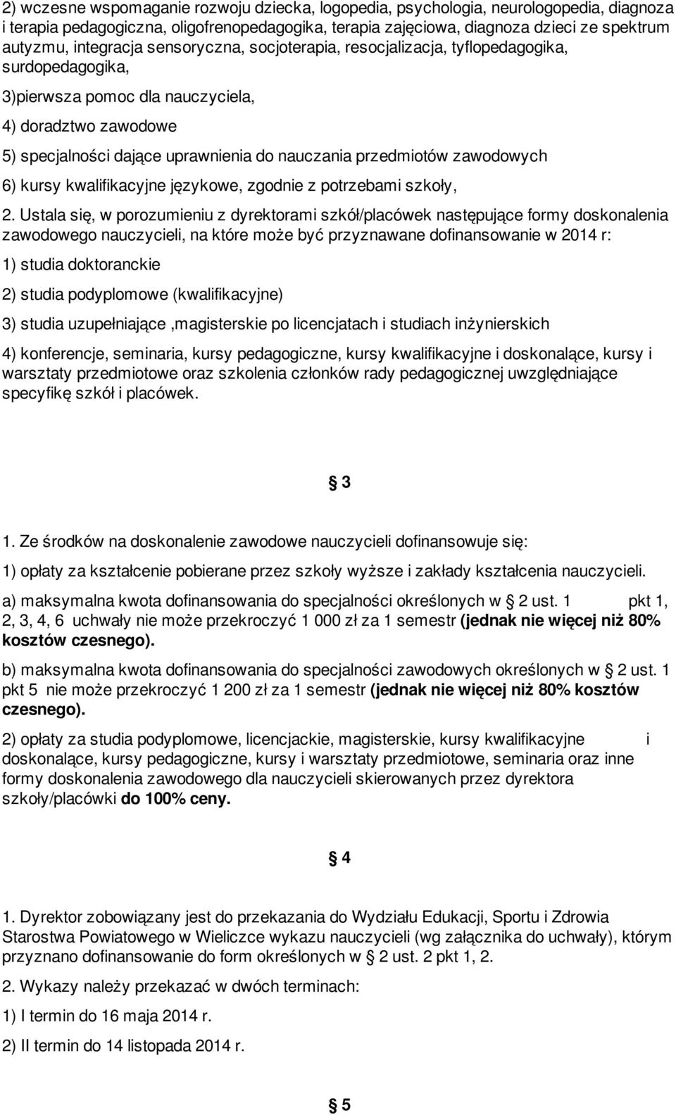 przedmiotów zawodowych 6) kursy kwalifikacyjne językowe, zgodnie z potrzebami szkoły, 2.